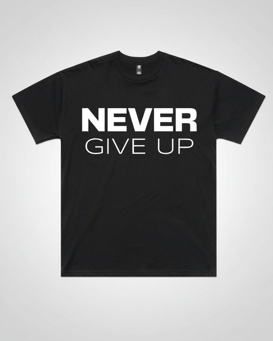 NEVER GIVE UP Tee